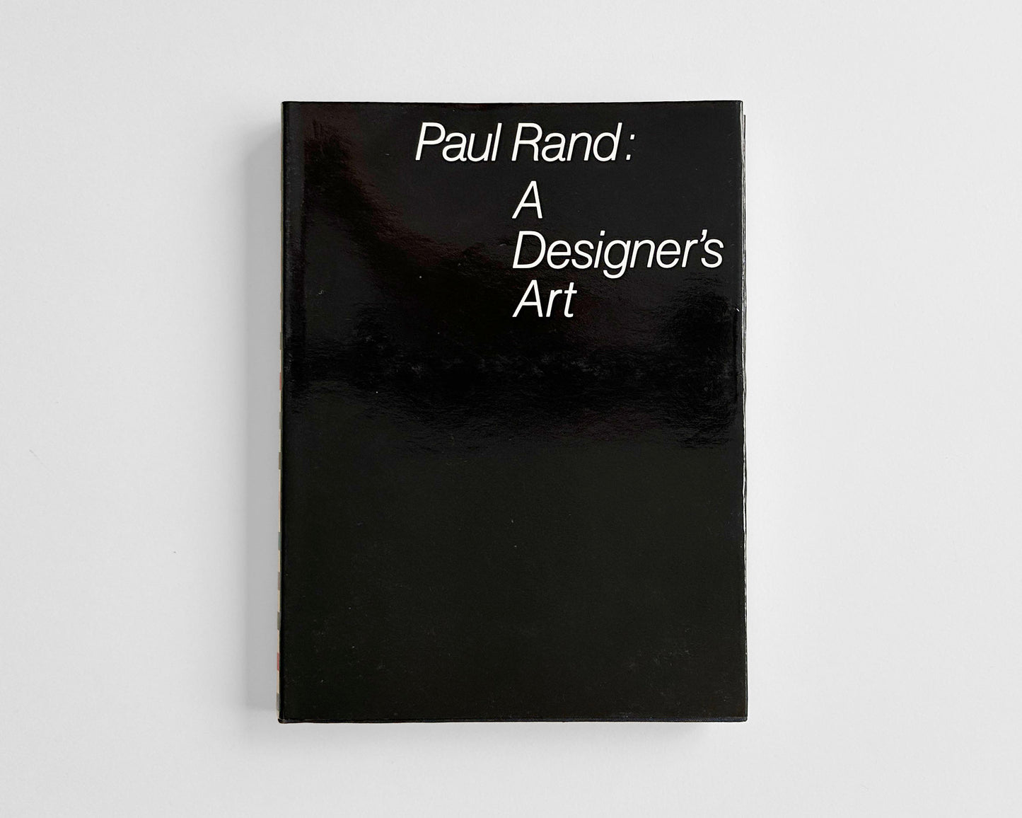 Paul Rand: A Designer‘s Art, 1st Ed., 1985