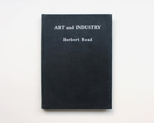 Load image into Gallery viewer, Art and Industry: The Principles of Industrial Design by Herbert Read [Herbert Bayer]
