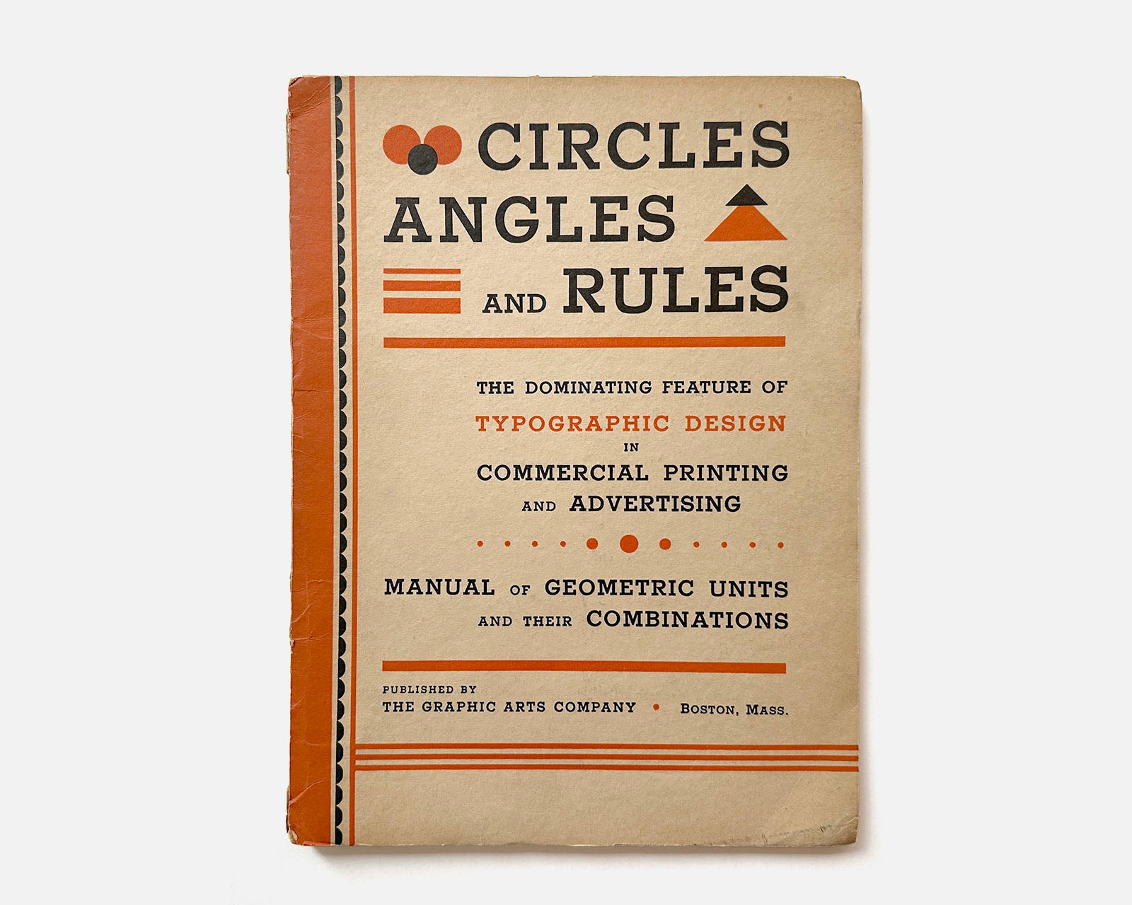 Circles Angles and Rules. Typographic Design in Commercial Advertising and Printing; Manual of Geometric Units and their Combinations, 1932 [Rare]