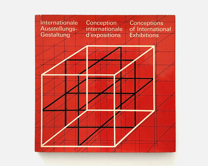 Conceptions of International Exhibitions by Hans Neuburg, 1969 [Will Burtin, Hans Fischli]