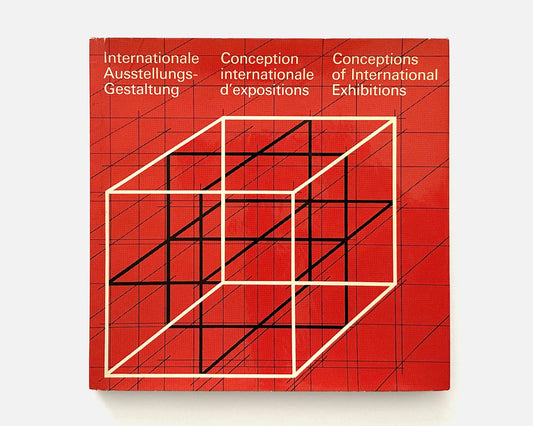Conceptions of International Exhibitions by Hans Neuburg, 1969 [Will Burtin, Hans Fischli]