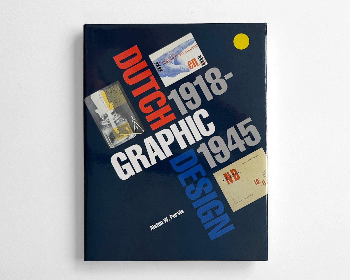 Dutch Graphic Design 1918–1945 [Alston W. Purvis]