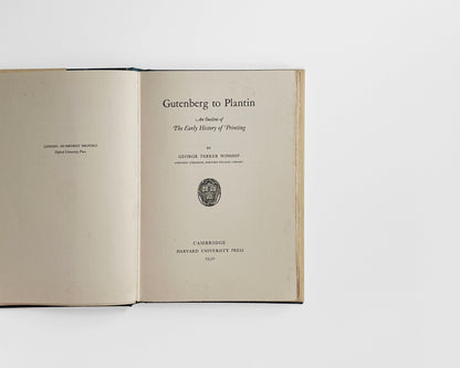 Gutenberg to Plantin: An Outline of the Early History of Printing [1930]
