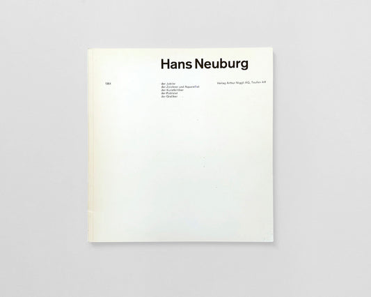 Hans Neuburg: 1964 - der Jubilar - der Zeichner und Aquarellist - der Kunstkritiker - der Publizist - der Grafiker