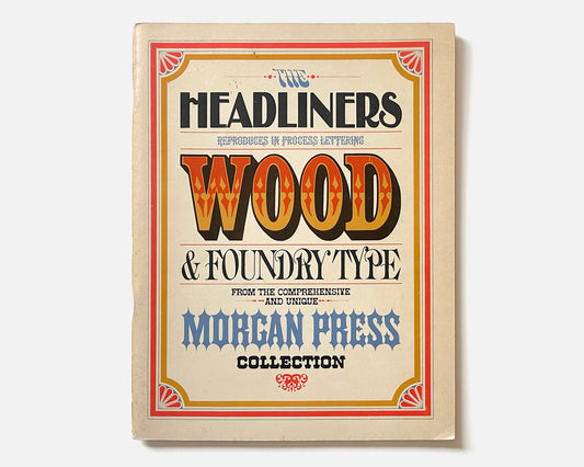 The Headliners, Morgan Press Wood & Foundry Type Specimen, 1964 design by John Alcorn
