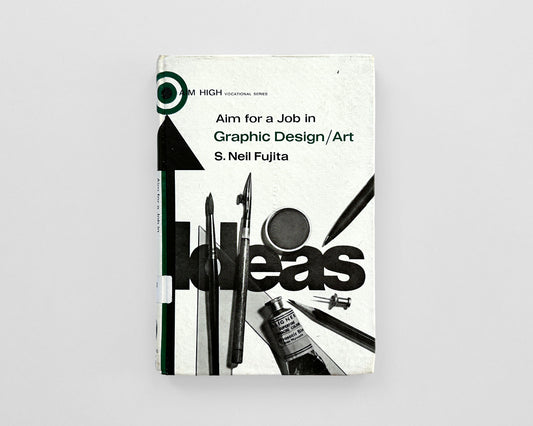 Aim for a Job in Graphic Design / Art by S. Neil Fujita