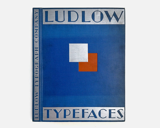 Ludlow Typefaces, Specimen Book of Matrix Fonts (with 3 Supplement Specimens), Ludlow Typograph Company, Chicago, 1930