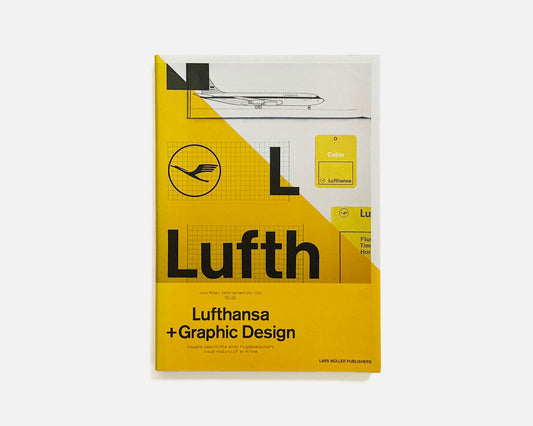 Lufthansa + Graphic Design: Visual History of an Airline [Out of Print]