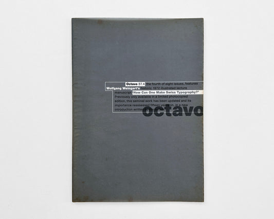 Octavo 87.4, International Journal of Typography [Wolfgang Weingart: How Can One Make Swiss Typography]