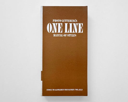 Photo-Lettering's ONE LINE Manual of Styles; Index to Alphabet Thesaurus, 1971 by Edward Rondthaler