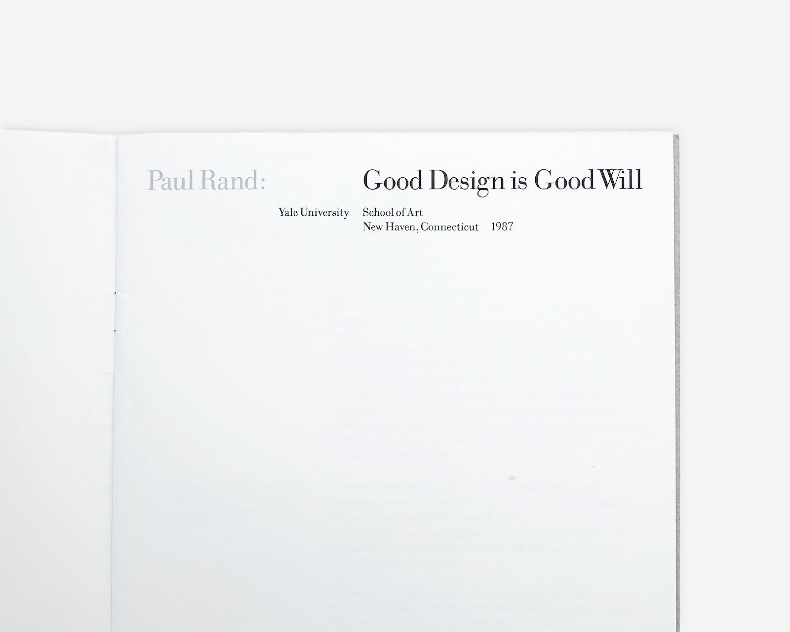 Good Design is Good Will, 1987 by Paul Rand [Yale University, School of Art]
