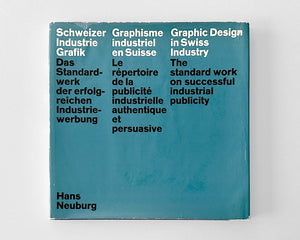 Graphic Design in Swiss Industry: The standard work on successful industrial publicity, 1965 [Hans Neuburg, Walter Bangerter]