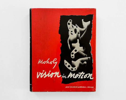 Vision in Motion, 1947 1st Edition [Laszlo Moholy-Nagy]