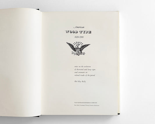 American Wood Type, 1828-1900: Notes on the Evolution of Decorated and Large Type [Rob Roy Kelly, 1st ed. Hardcover]
