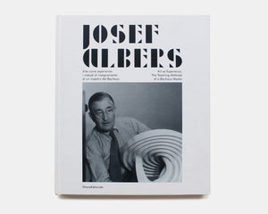 Josef Albers: Art as Experience: The Teaching Method of a Bauhaus Master