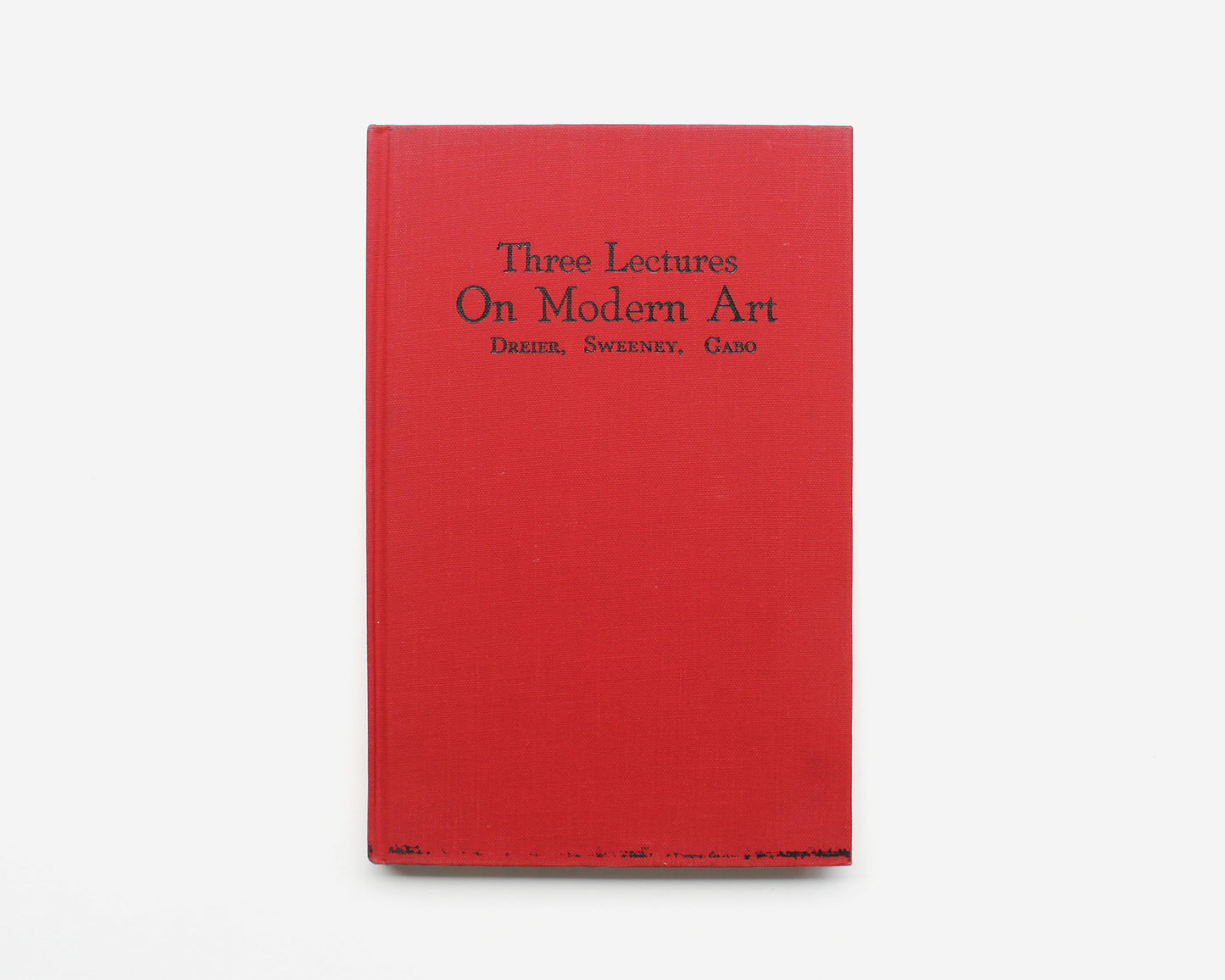 Three Lectures on Modern Art [Katherine S. Dreier, James Johnson Sweeney and Naum Gabo]