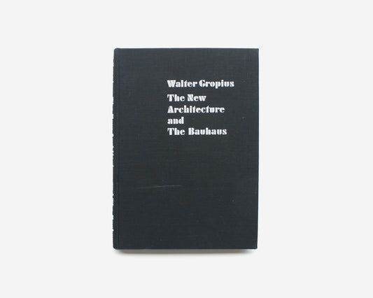 The New Architecture and the Bauhaus by Walter Gropius [Moholy-Nagy]