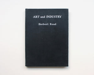 Art and Industry: The Principles of Industrial Design by Herbert Read [Herbert Bayer]