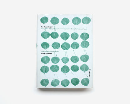 The Aspen Papers: Twenty Years of Design Theory from the International Design Conference in Aspen