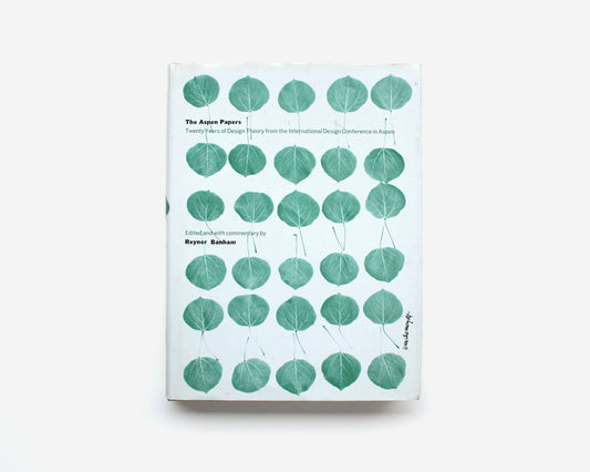 The Aspen Papers: Twenty Years of Design Theory from the International Design Conference in Aspen